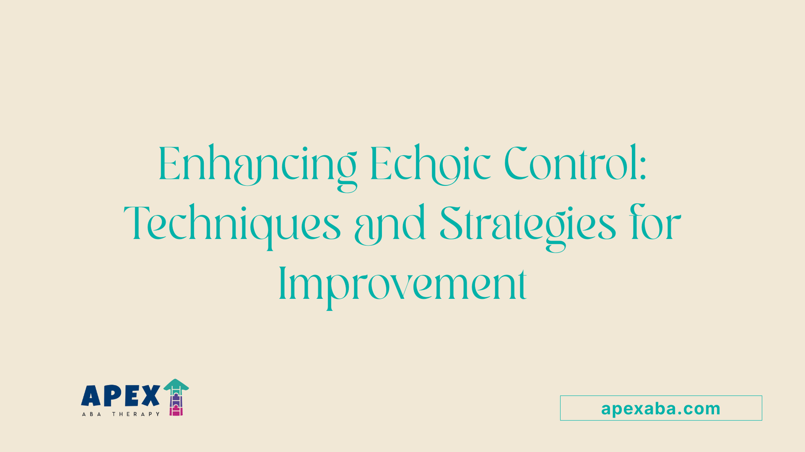 Enhancing Echoic Control: Techniques and Strategies for Improvement